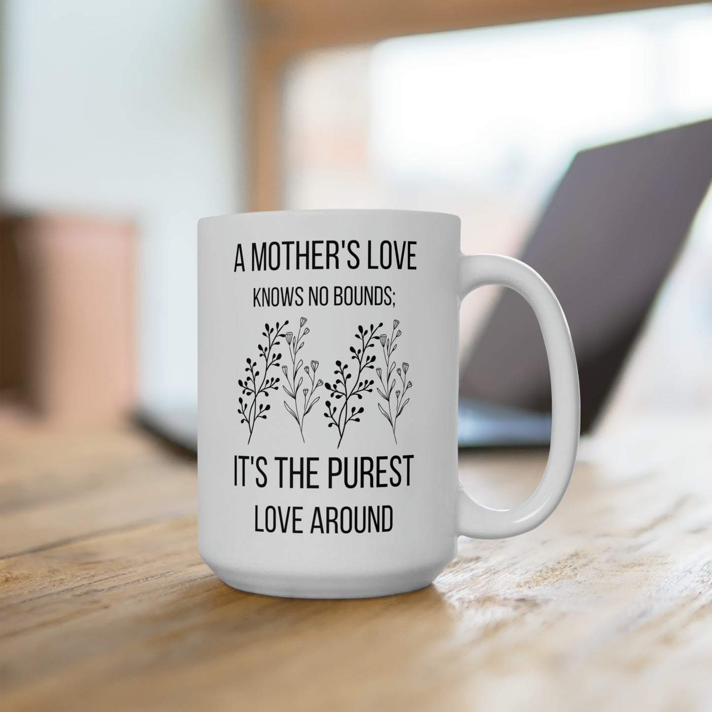 A Mother's Love Mug - Meaningful Floral Coffee Cup for Mom, Birthday, or Mother's Day Gift