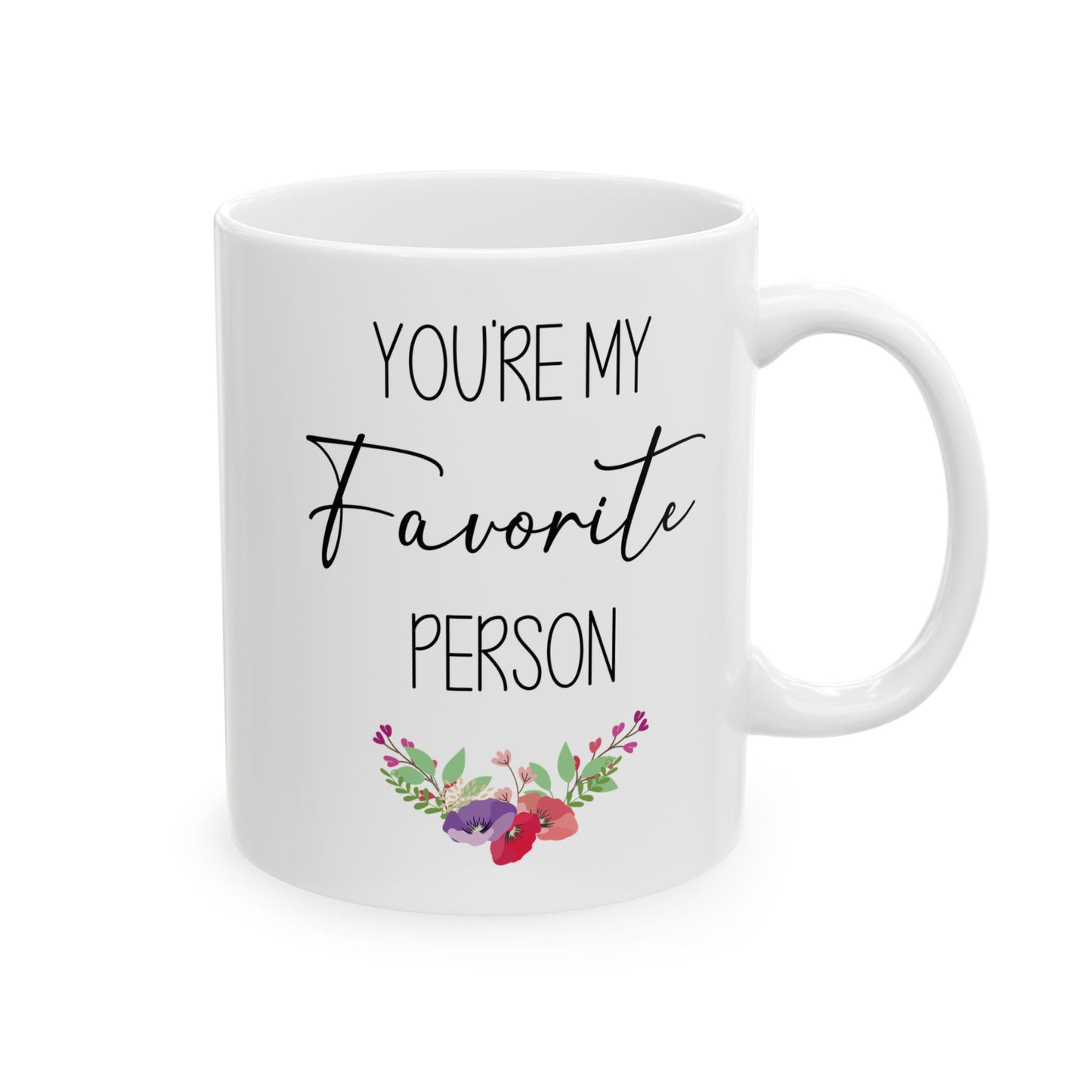 You're My Favorite Person Mug – Floral Cute Gift for Friend, Partner, or Loved One