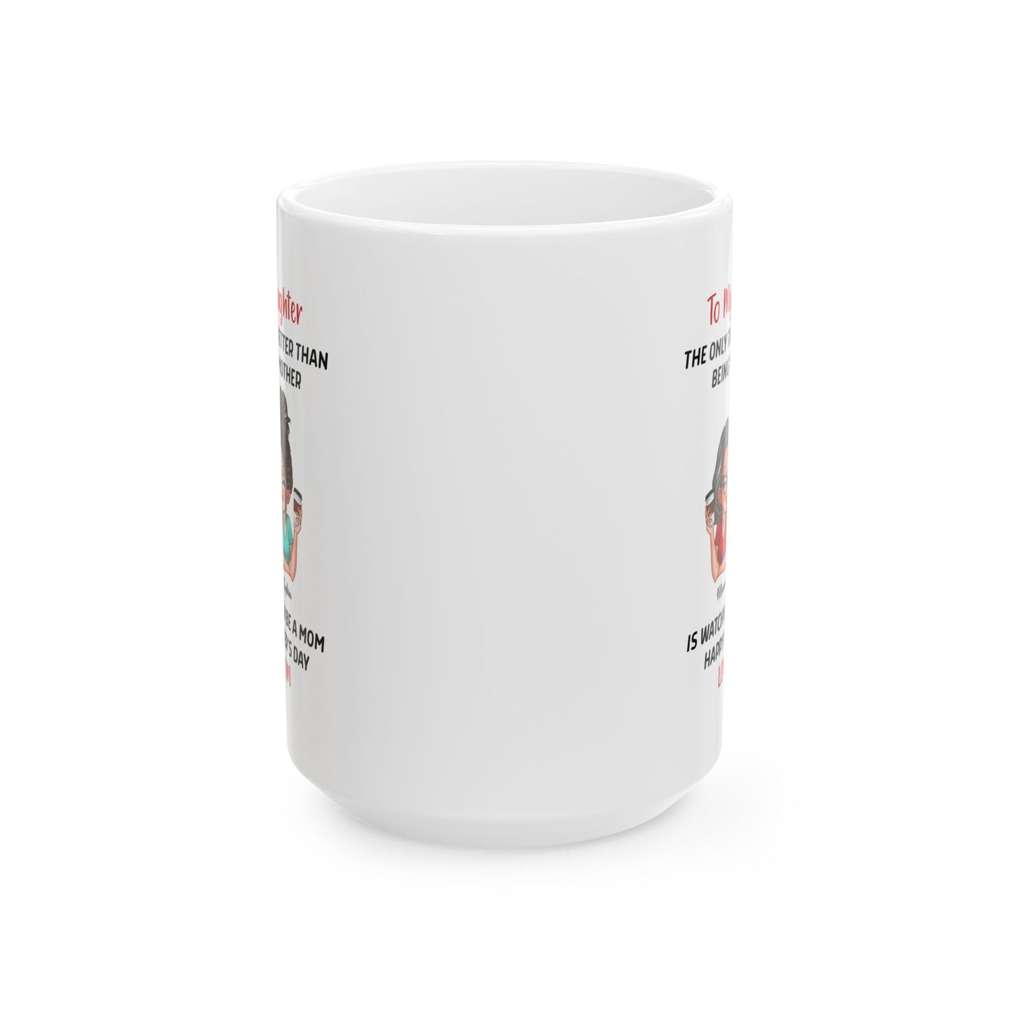 Mother’s Day Gift from Mom to Daughter – White Coffee Mug