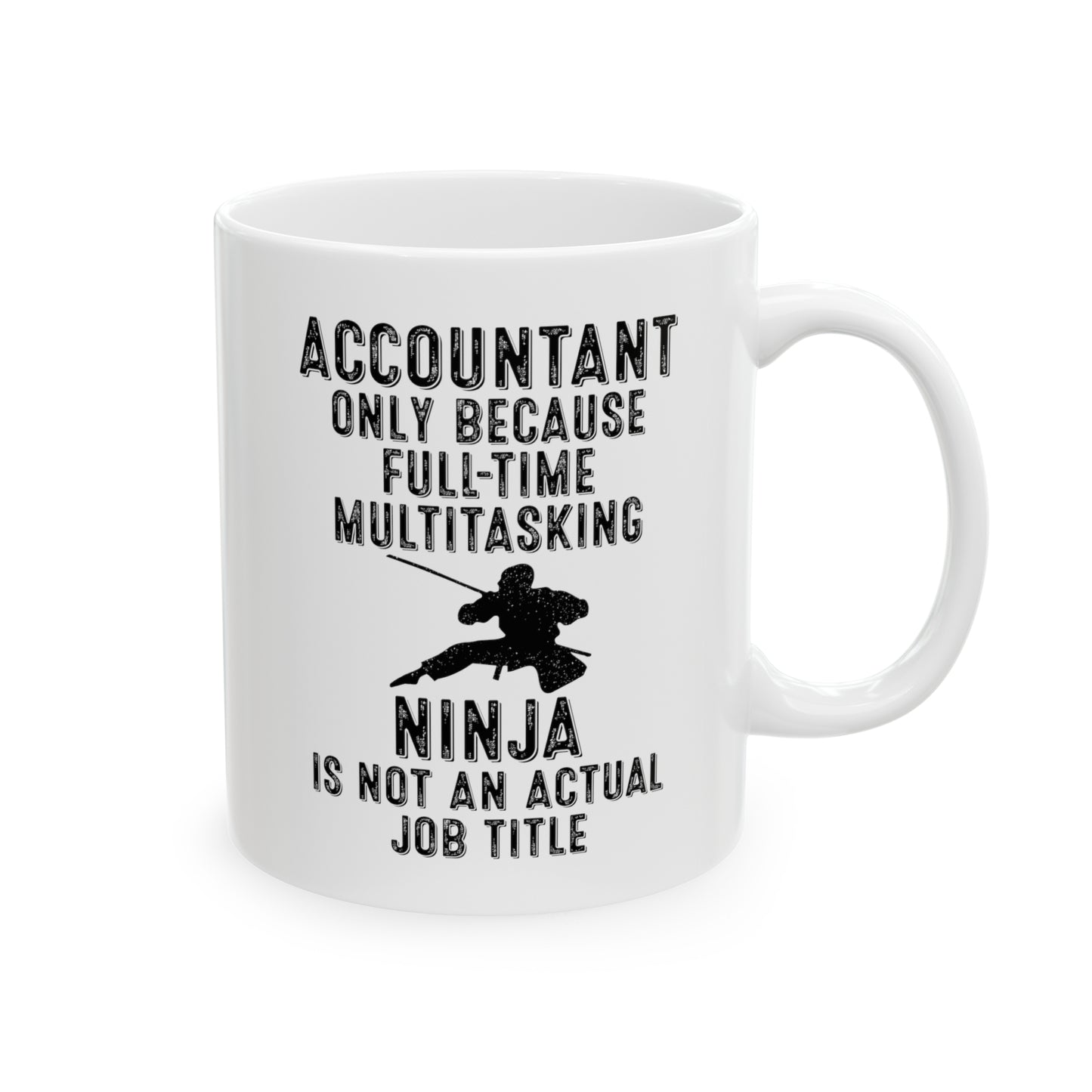 Accountant Ninja Mug – Funny Gift for Multitasking Pros Who Do It All