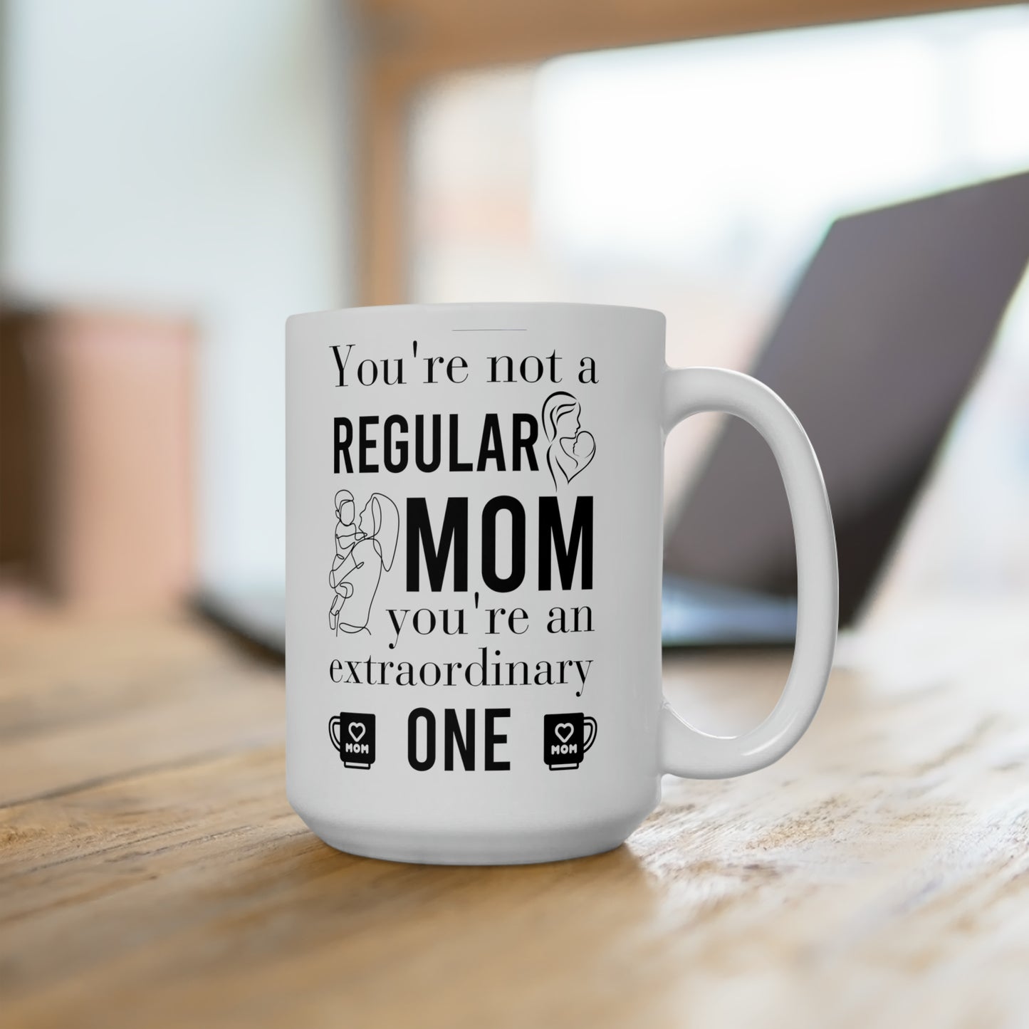 Not a Regular Mom, An Extraordinary One – Funny Mom Coffee Mug Gift for Mother’s Day, Birthday, and Christmas