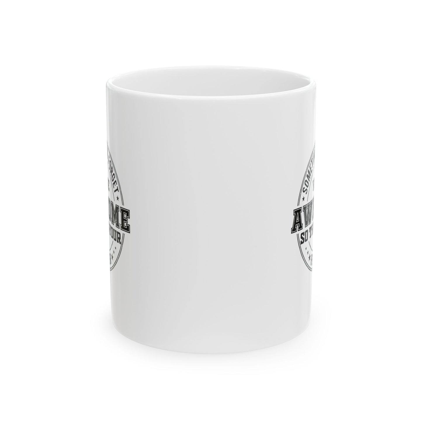 White Ceramic Mug with Positive Reminder – Funny Gift for Coworkers, Employees, Friends or Bosses
