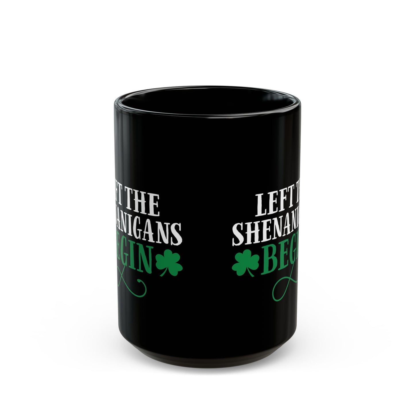 Let The Shenanigans Begin Mug – Funny St. Patrick’s Day Shamrock Gift