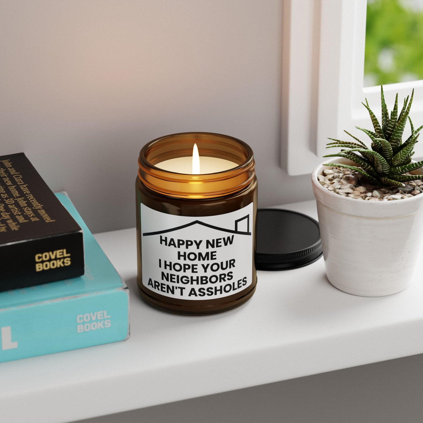Happy New Home, I Hope Your Neighbors Aren't Assholes Candle – Funny Housewarming Gift, New Homeowner Present, Moving-In Gift