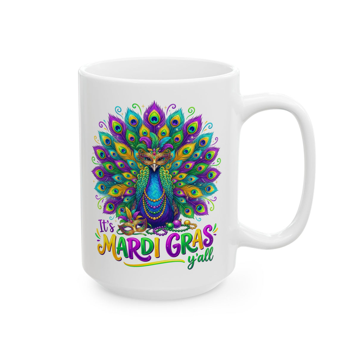 Its Mardi Gras Y_all Peacock Black Mug Ceramic Mug, (11oz, 15oz)