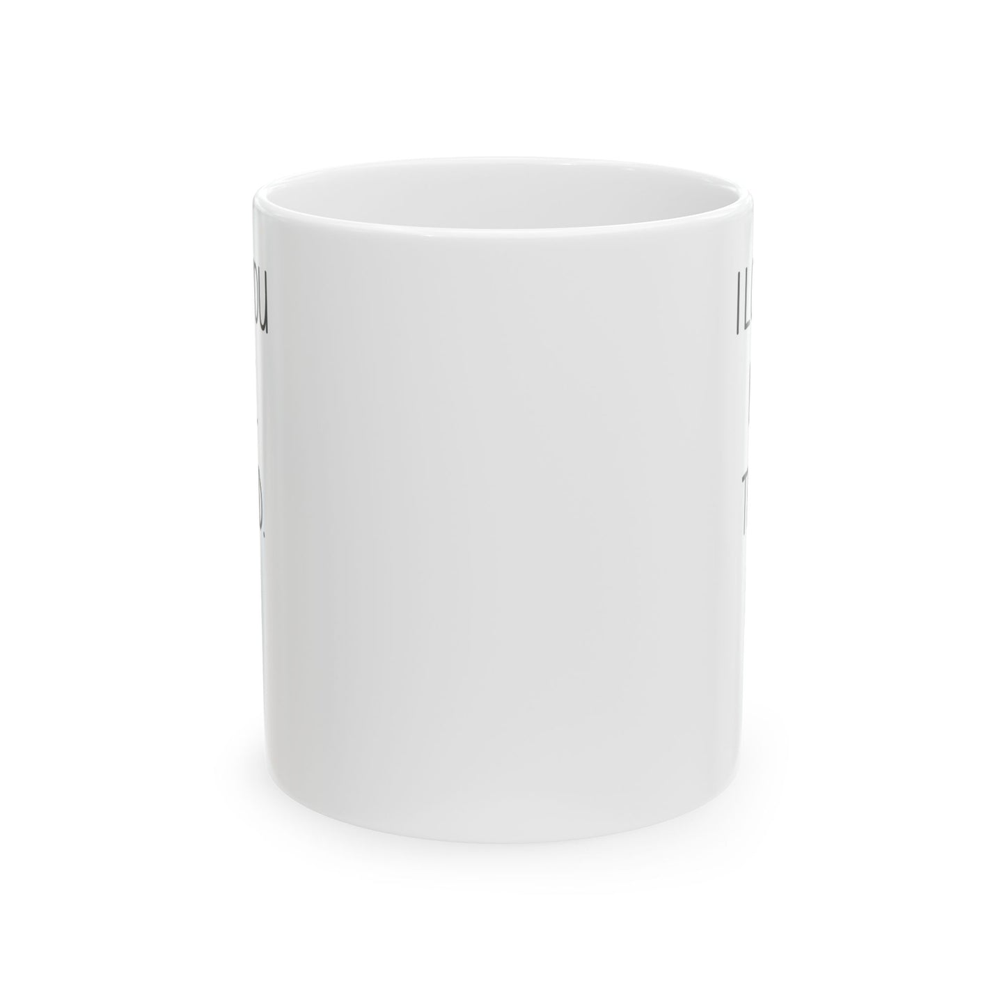 I Love You More Mug Funny Romantic Gift – The End I Win – For Couples, Girlfriend, or Boyfriend