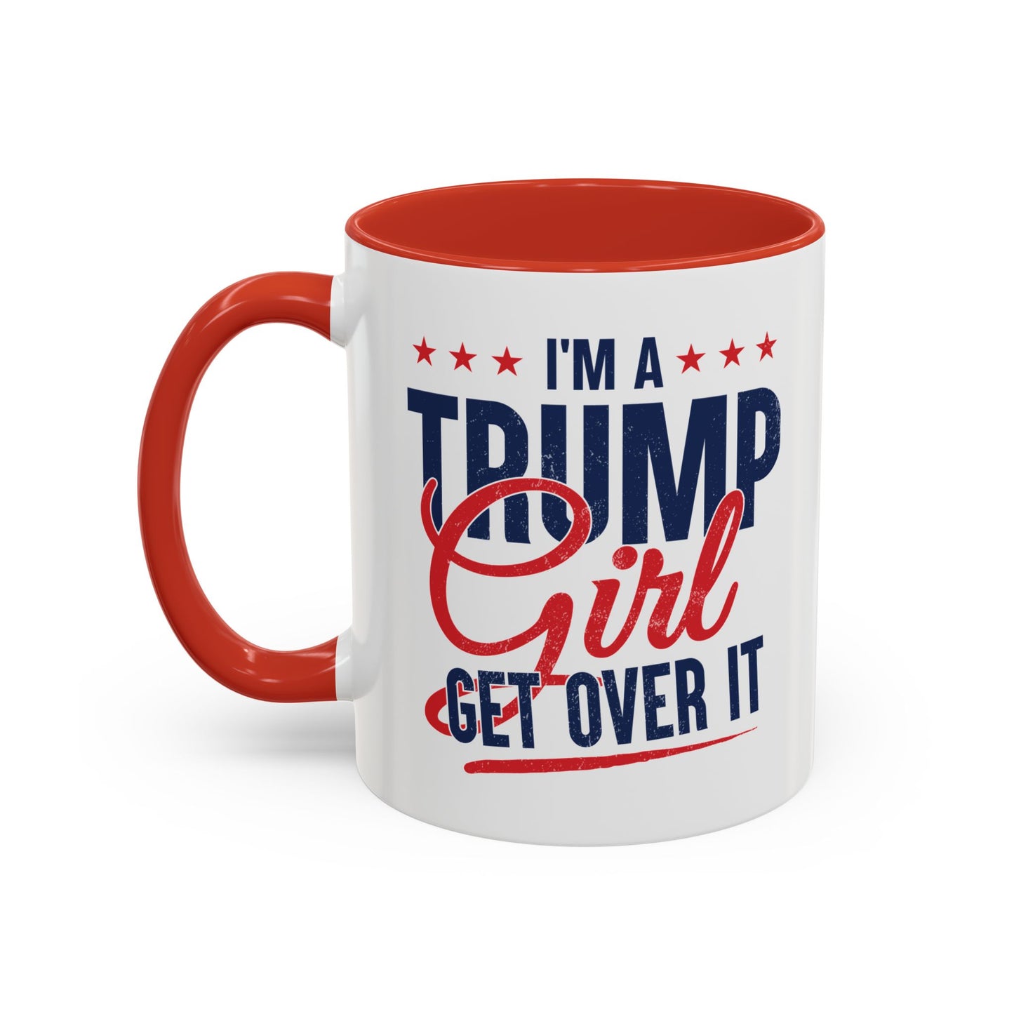 I'm A Trump Girl Get Over It Mug – Patriotic Republican Coffee Cup – Conservative Gift for Women, Trump Merchandise