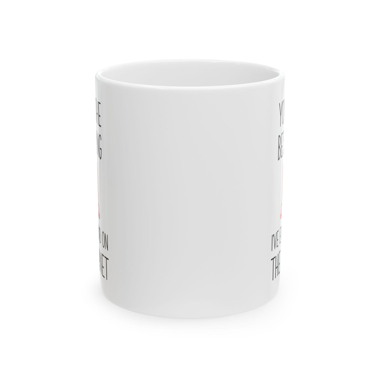 You're the Best Thing I’ve Ever Found on the Internet Mug – Funny Romantic Coffee Mug