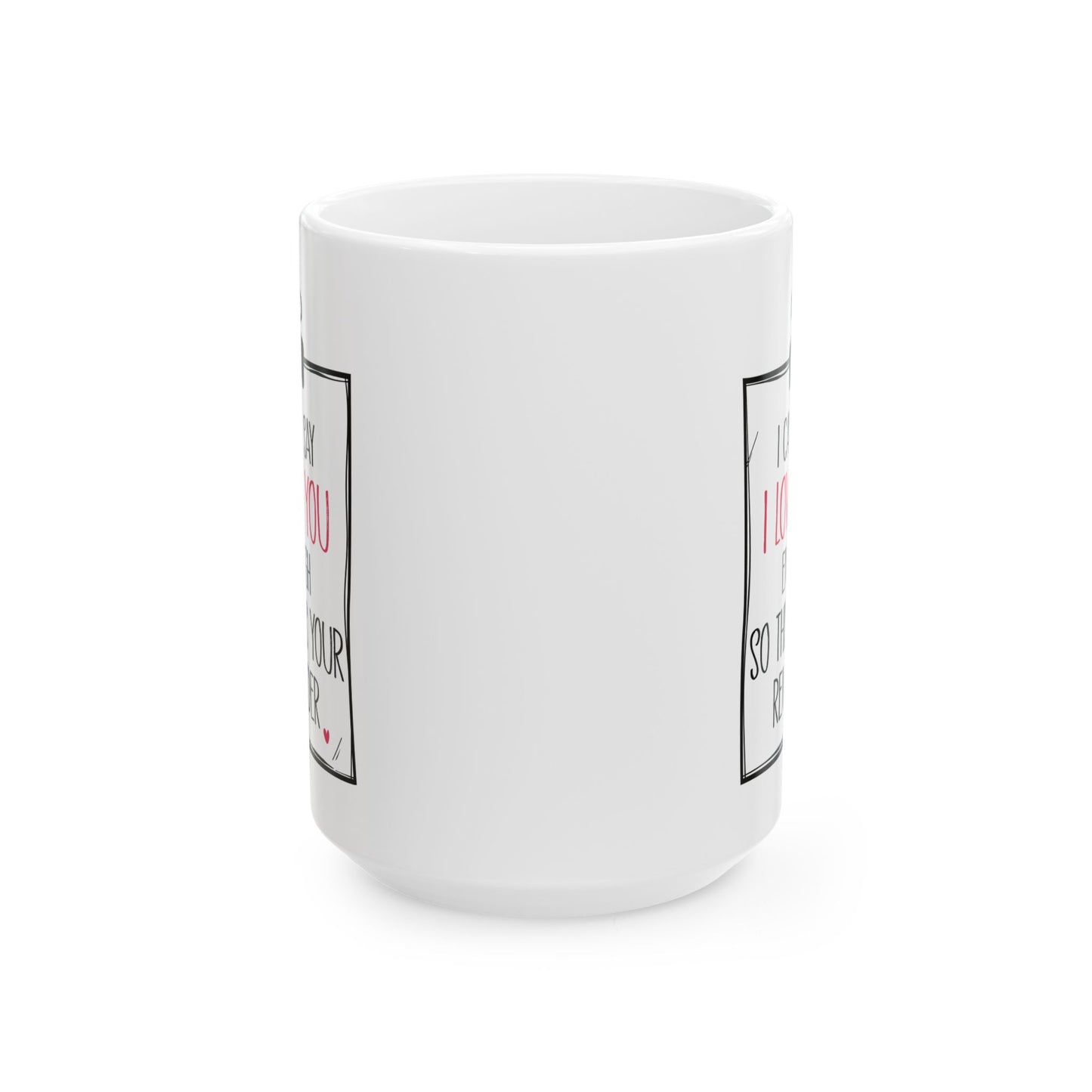 Romantic Gift for Boyfriend Girlfriend Wife Husband – Cute I Love You Coffee Mug – 11oz or 15oz