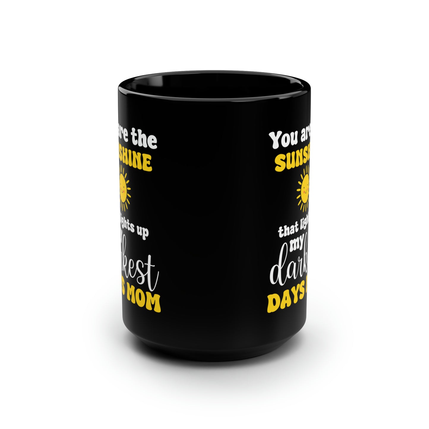 You Are the Sunshine Black Coffee Mug – Gift for Mom