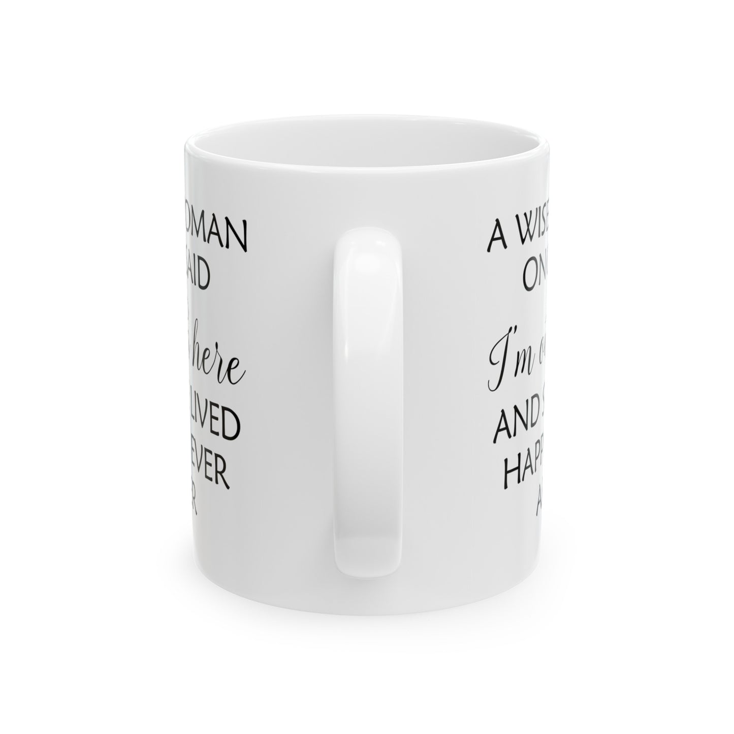 A Wise Woman Once Said I'm Outta Here White Mug – Empowering Retirement Gift