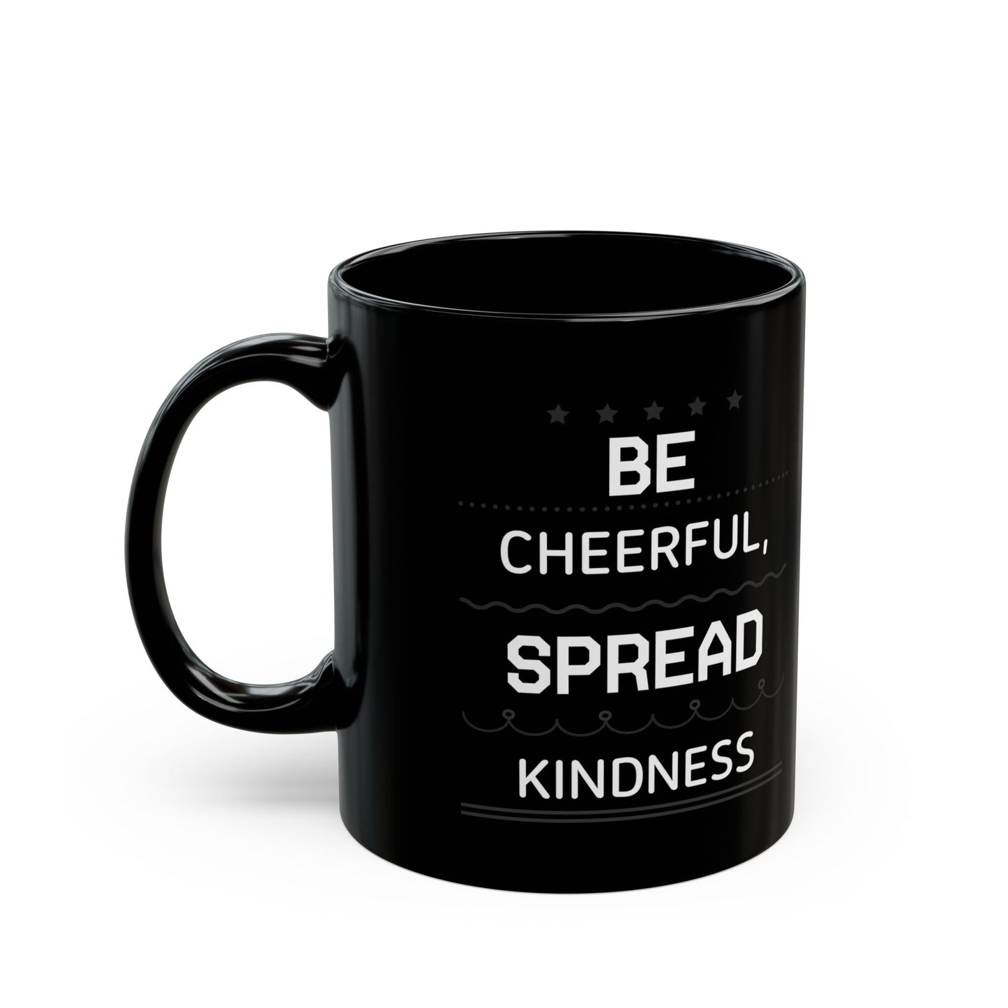 Be Cheerful Spread Kindness Black Mug (11oz, 15oz)