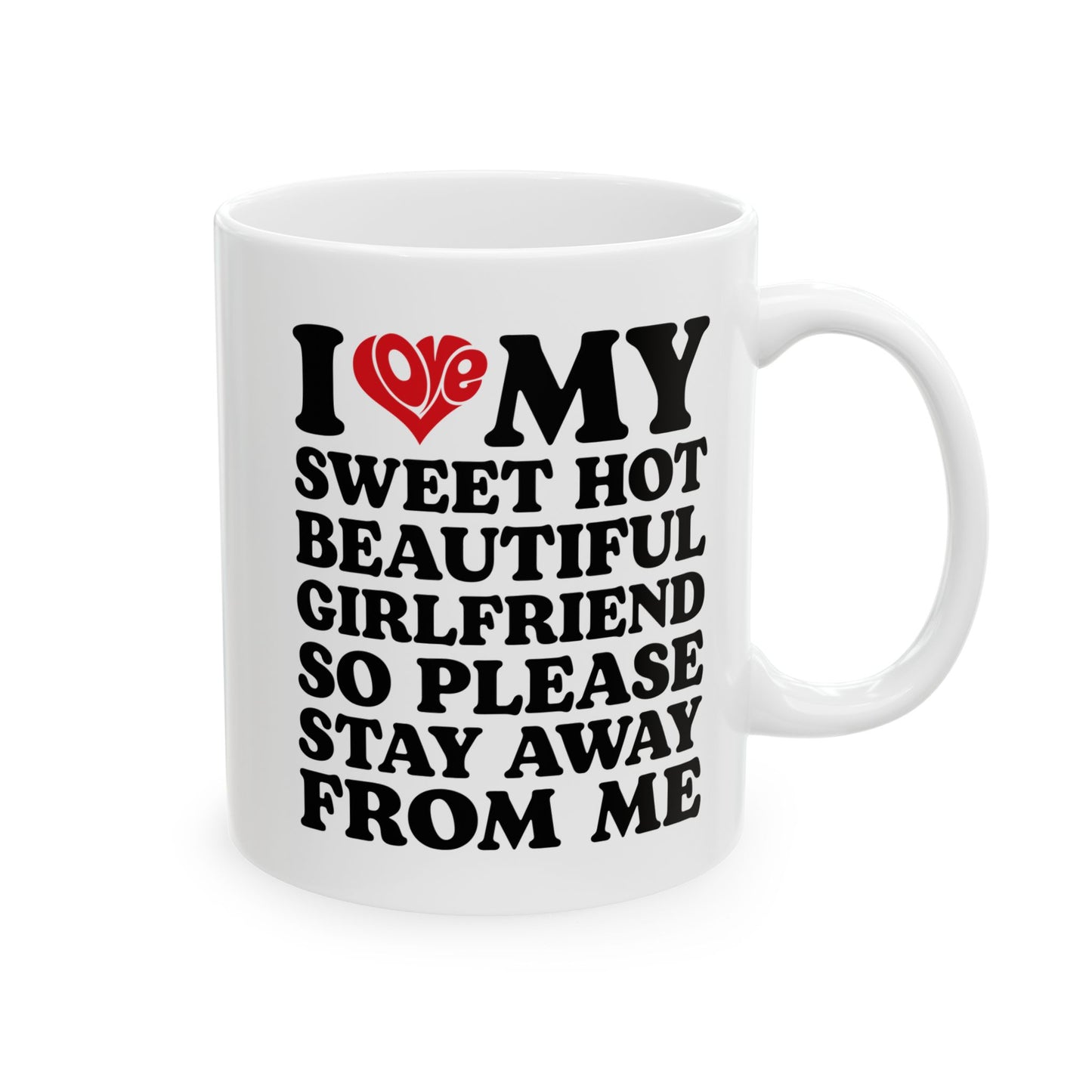 Funny Protective Boyfriend Gift – Stay Away From Me Coffee Cup