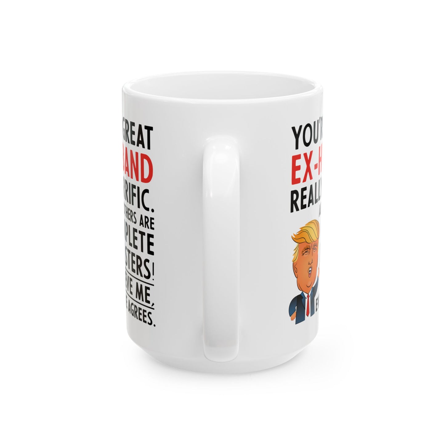 You're A Great Ex-Husband White Mug, (11oz, 15oz)