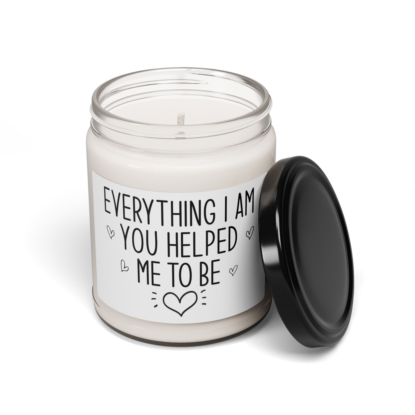 Everything I Am, You Helped Me to Be Candle – Sentimental Mother's Day Gift, Mom Appreciation Present, Thoughtful Gift from Son or Daughter