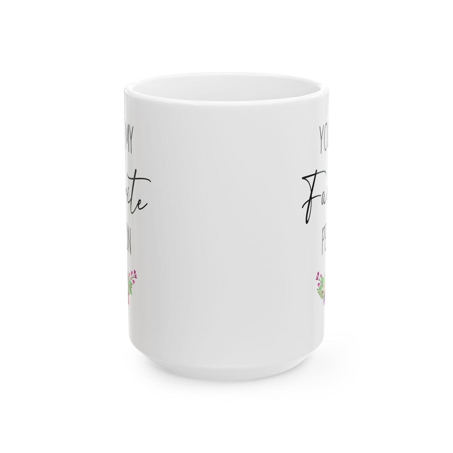 You're My Favorite Person Mug – Floral Cute Gift for Friend, Partner, or Loved One
