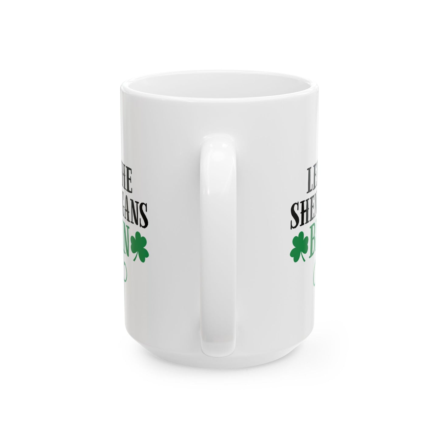 Let The Shenanigans Begin Mug – Funny Irish Shamrock Coffee Cup Gift