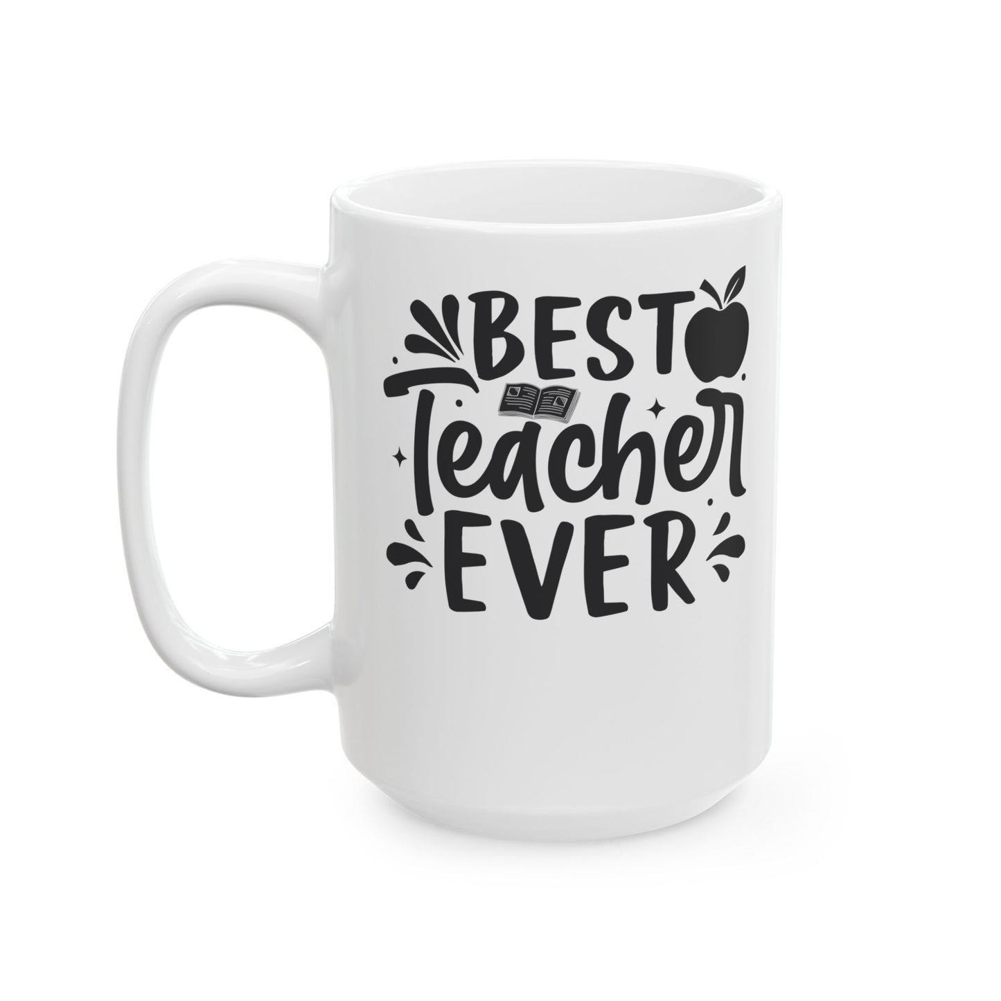 Best Teacher Ever White Mug, (11oz, 15oz)