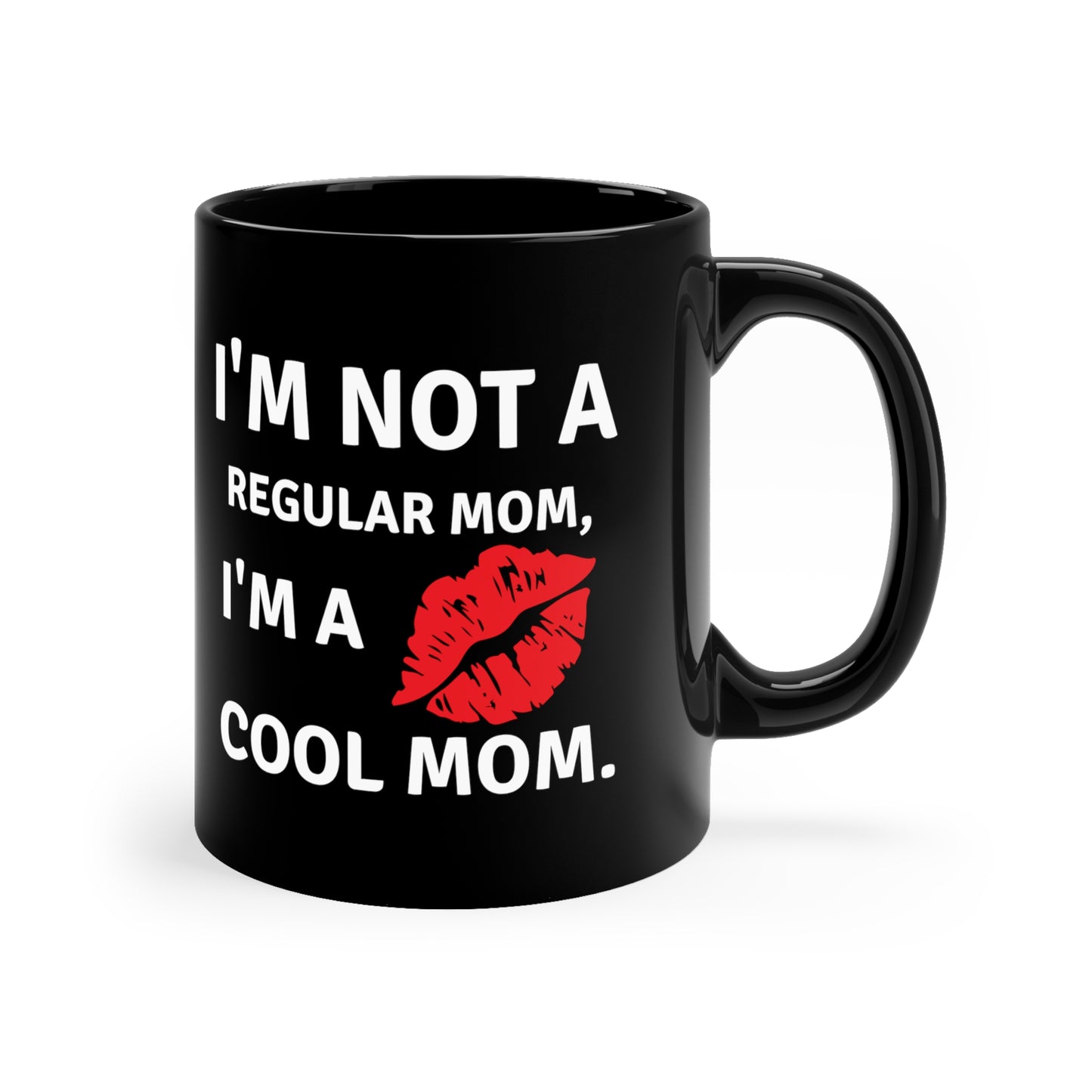 I'm Not a Regular Mom, I'm a Cool Mom Black Mug