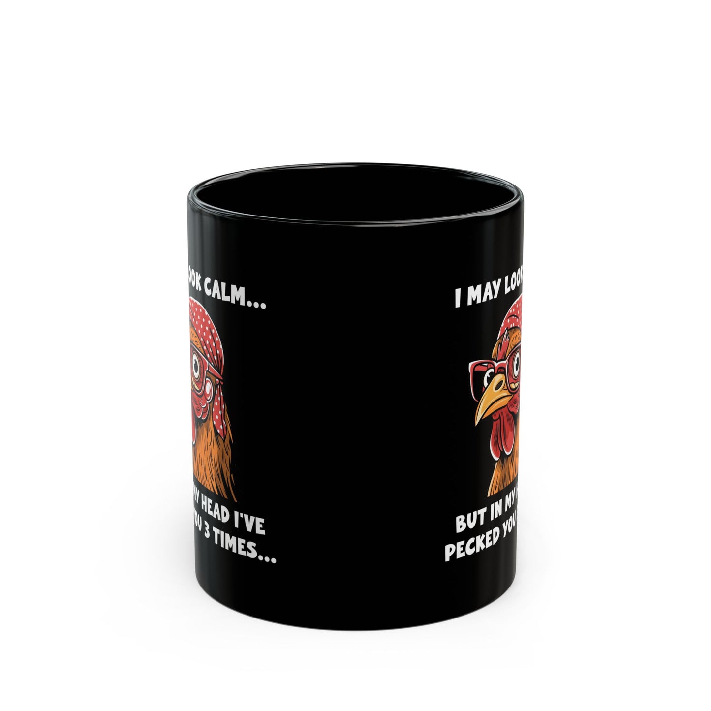 Black Funny Chicken Mug – I May Look Calm but I've Pecked You 3 Times