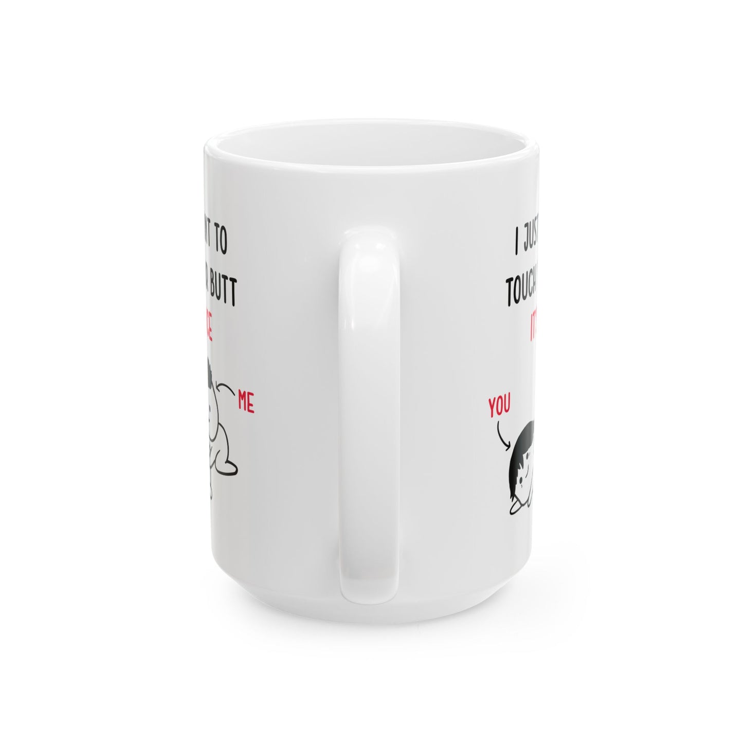 I Just Want to Touch Your Butt Mug – Funny Romantic Coffee Cup Cute Couple Gift with Cartoon Design
