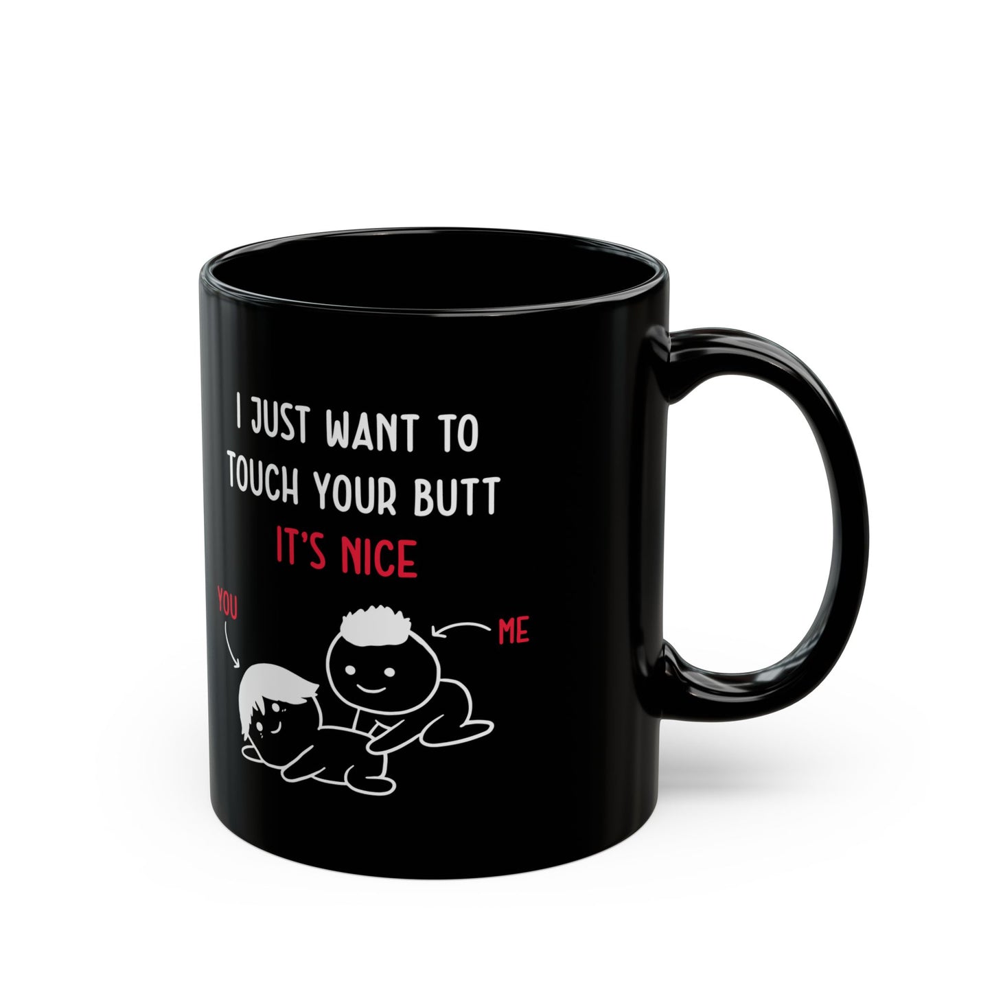 Funny I Just Want to Touch Your Butt Mug – Black Romantic Coffee Cup Cute Gift for Girlfriend or Boyfriend