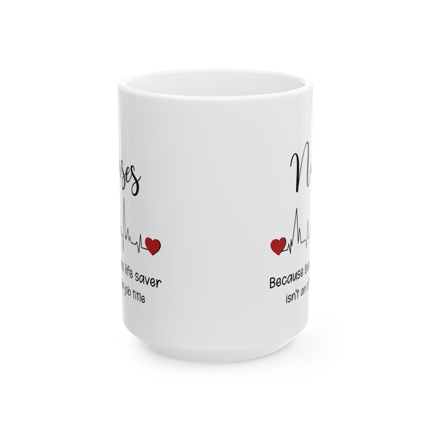 Nurses Mug – Funny Nurse Gift for Appreciation or Graduation