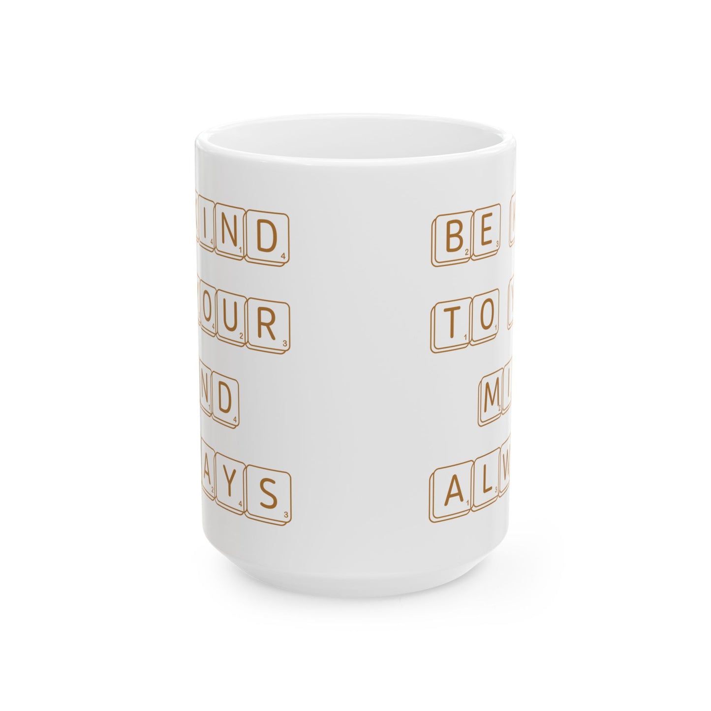 Be Kind To Your Mind Always White Mug, (11oz, 15oz)