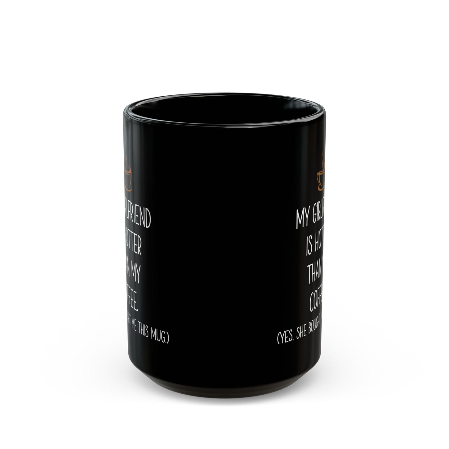 My Girlfriend Is Hotter Than My Coffee Black Mug – Funny Gift from Girlfriend Cute Romantic Coffee Cup for Boyfriend or Partner