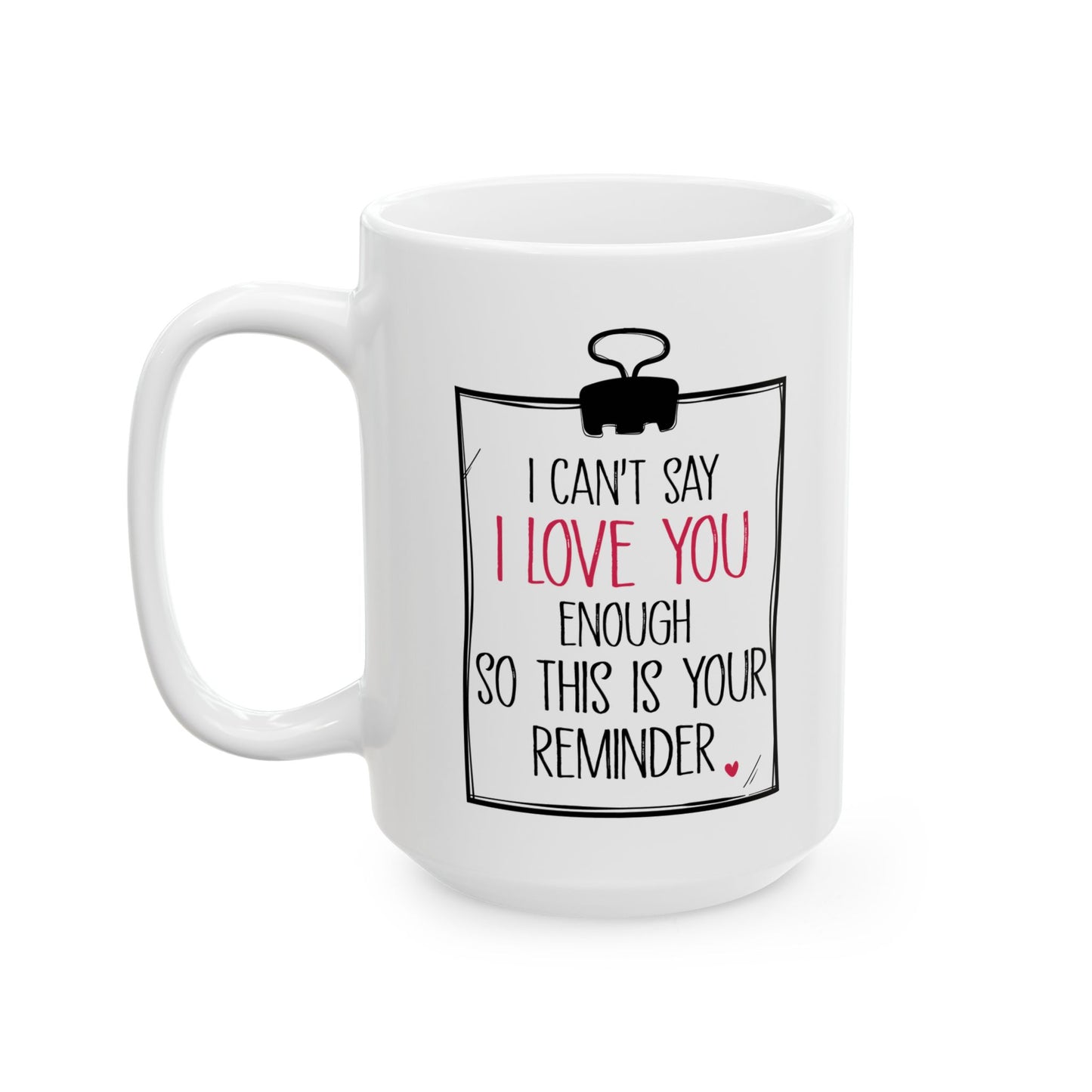 Romantic Gift for Boyfriend Girlfriend Wife Husband – Cute I Love You Coffee Mug – 11oz or 15oz