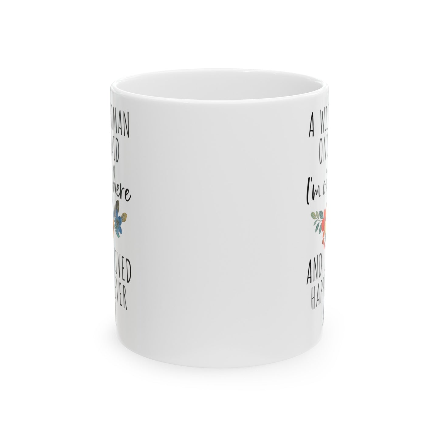 A Wise Woman Once Said Mug – Floral Retirement or Life Celebration Gift