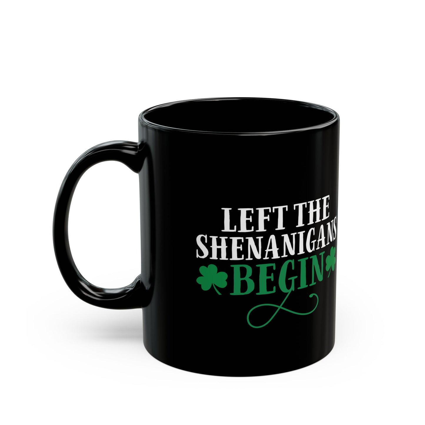 Let The Shenanigans Begin Mug – Funny St. Patrick’s Day Shamrock Gift