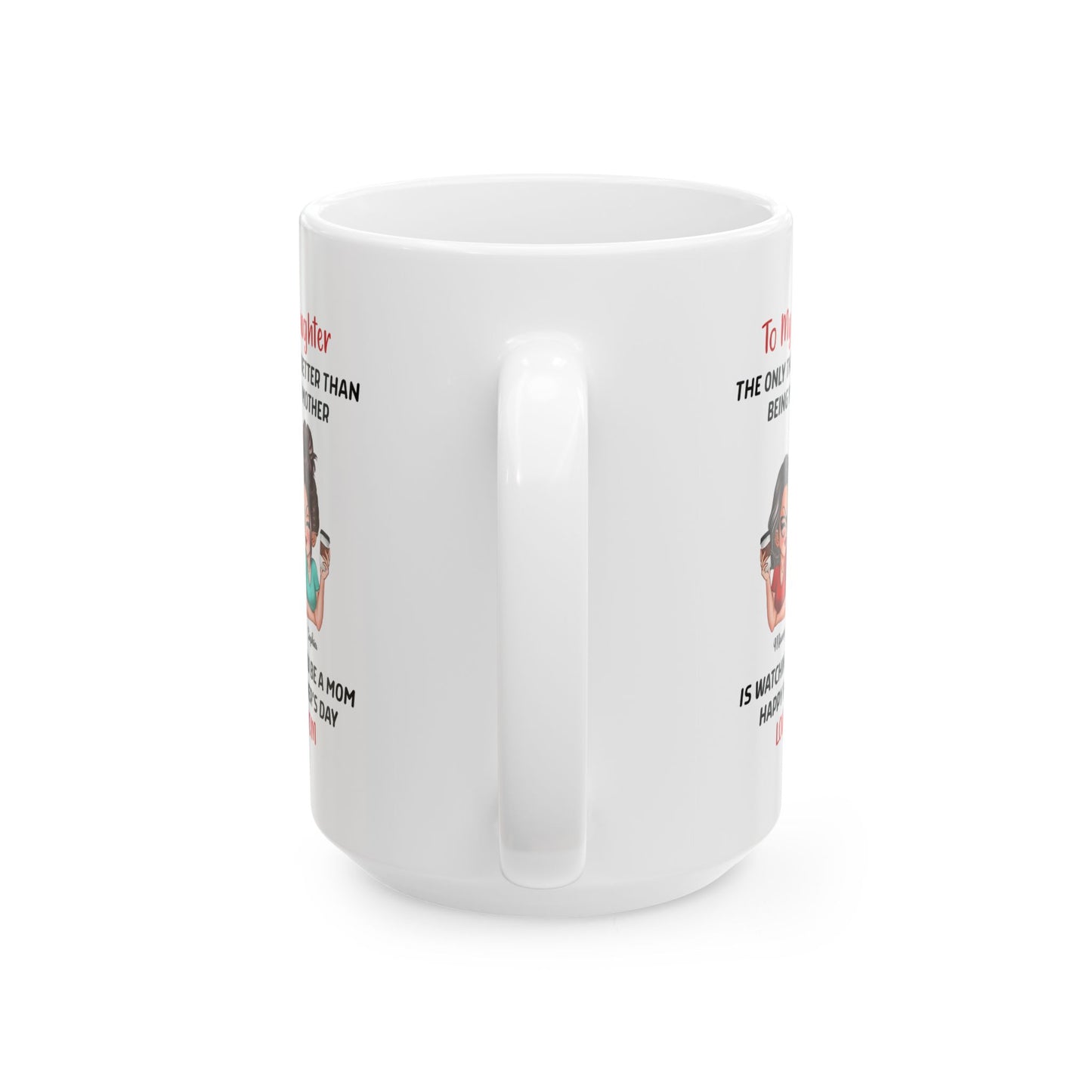 Mother’s Day Gift from Mom to Daughter – White Coffee Mug