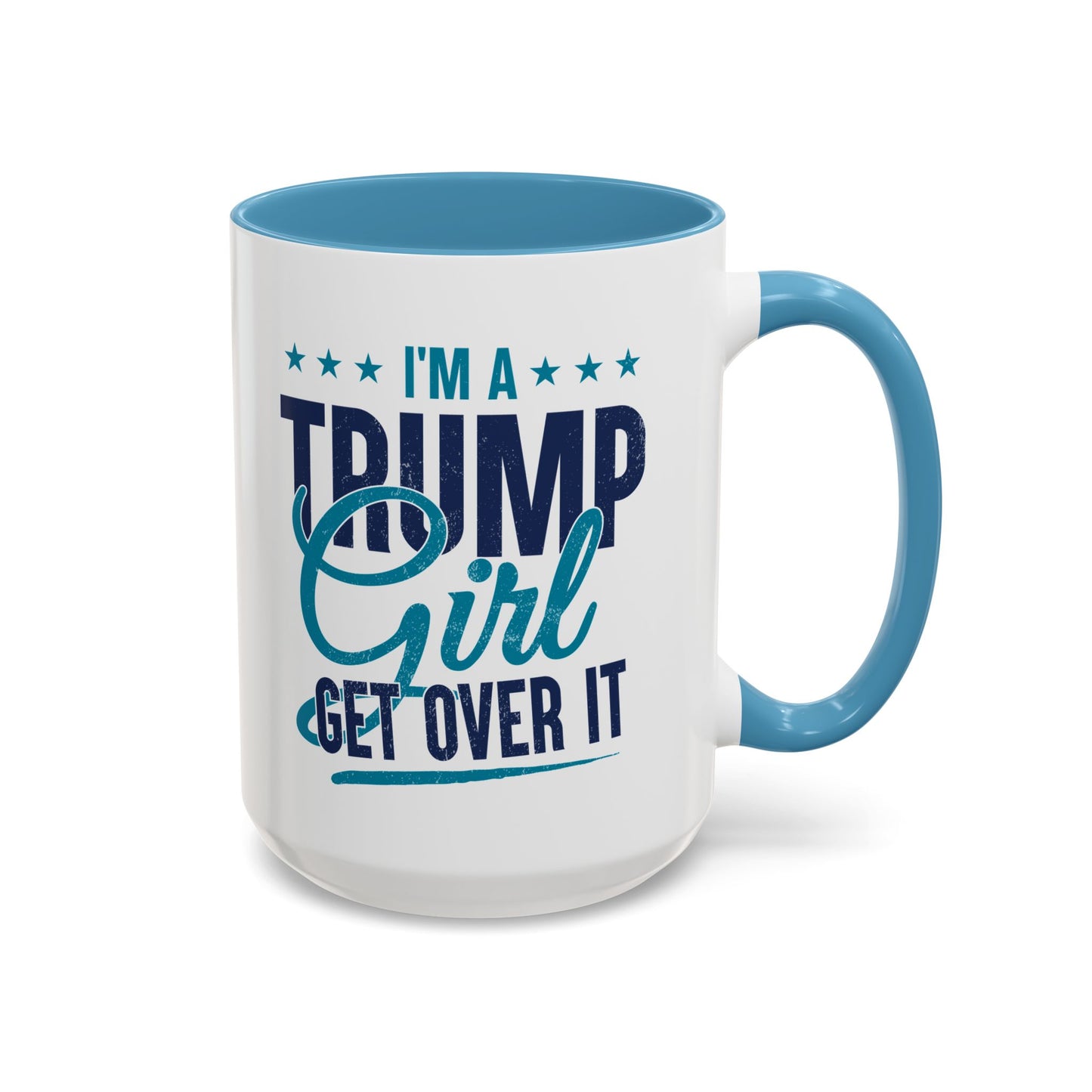 Trump Girl Coffee Mug – Patriotic Gift for Women – Get Over It Cup