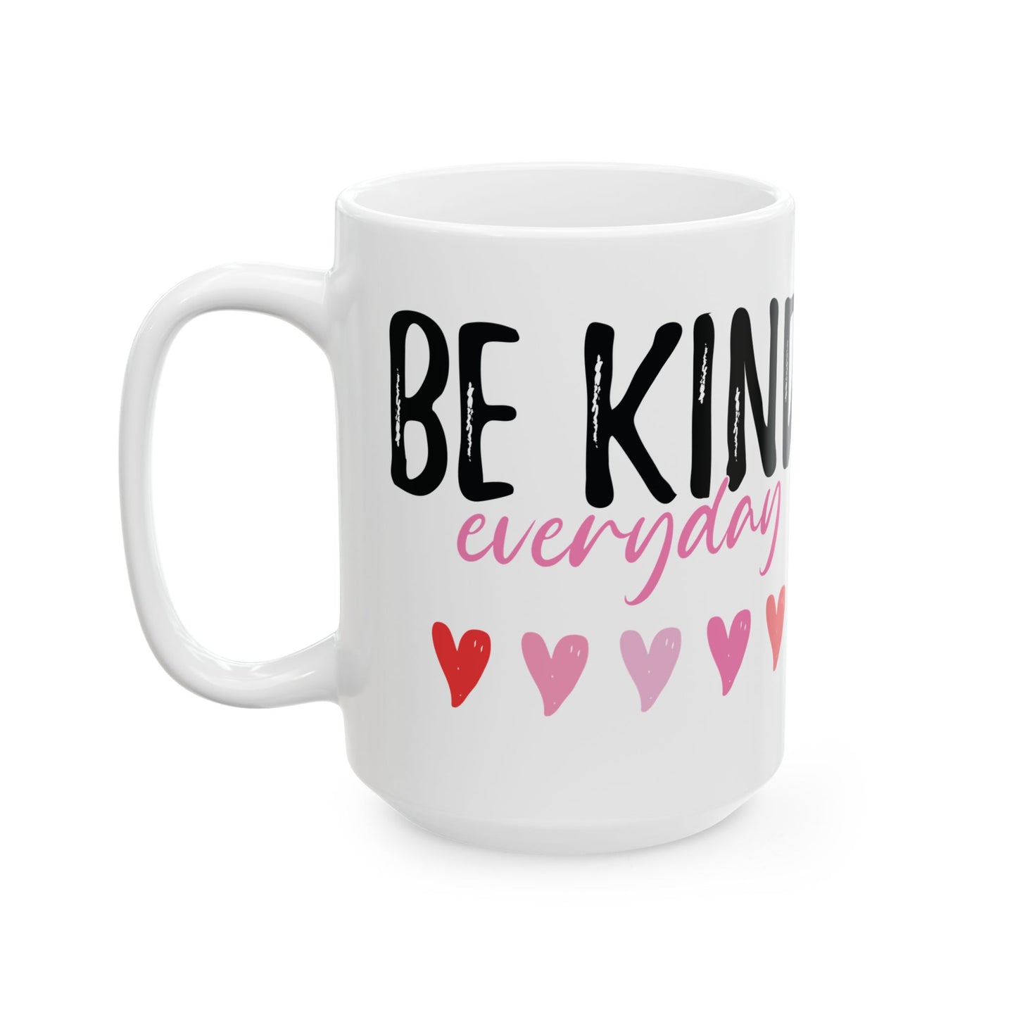 Be Kind Everyday White Mug, (11oz, 15oz)