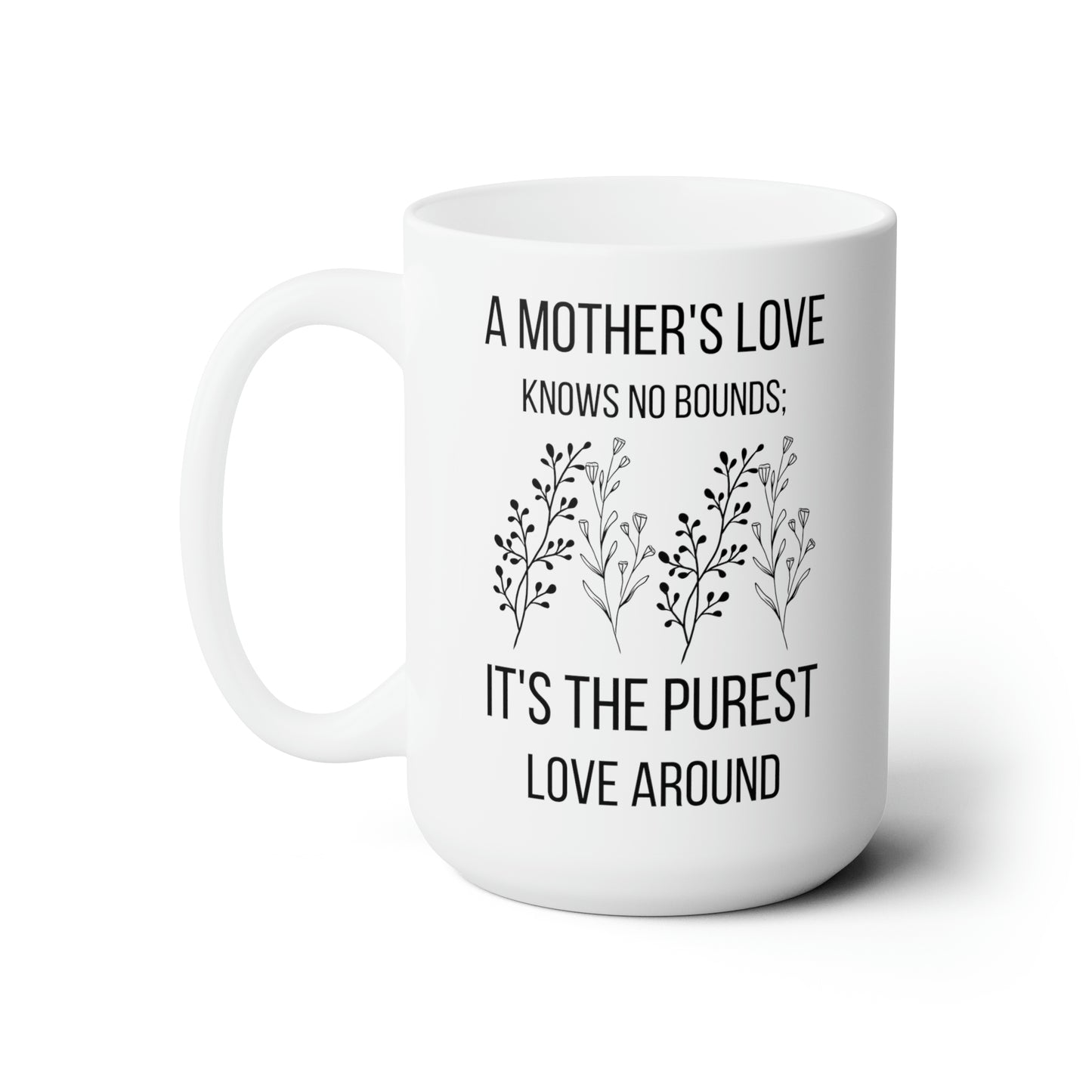 A Mother's Love Mug - Meaningful Floral Coffee Cup for Mom, Birthday, or Mother's Day Gift