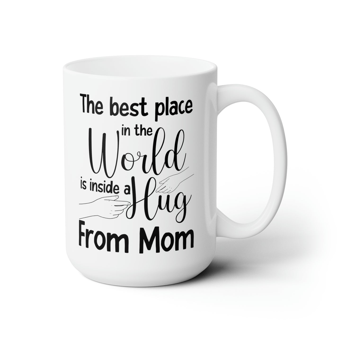 The Best Place in the World is Inside a Hug from Mom β Heartwarming Mug for Mom