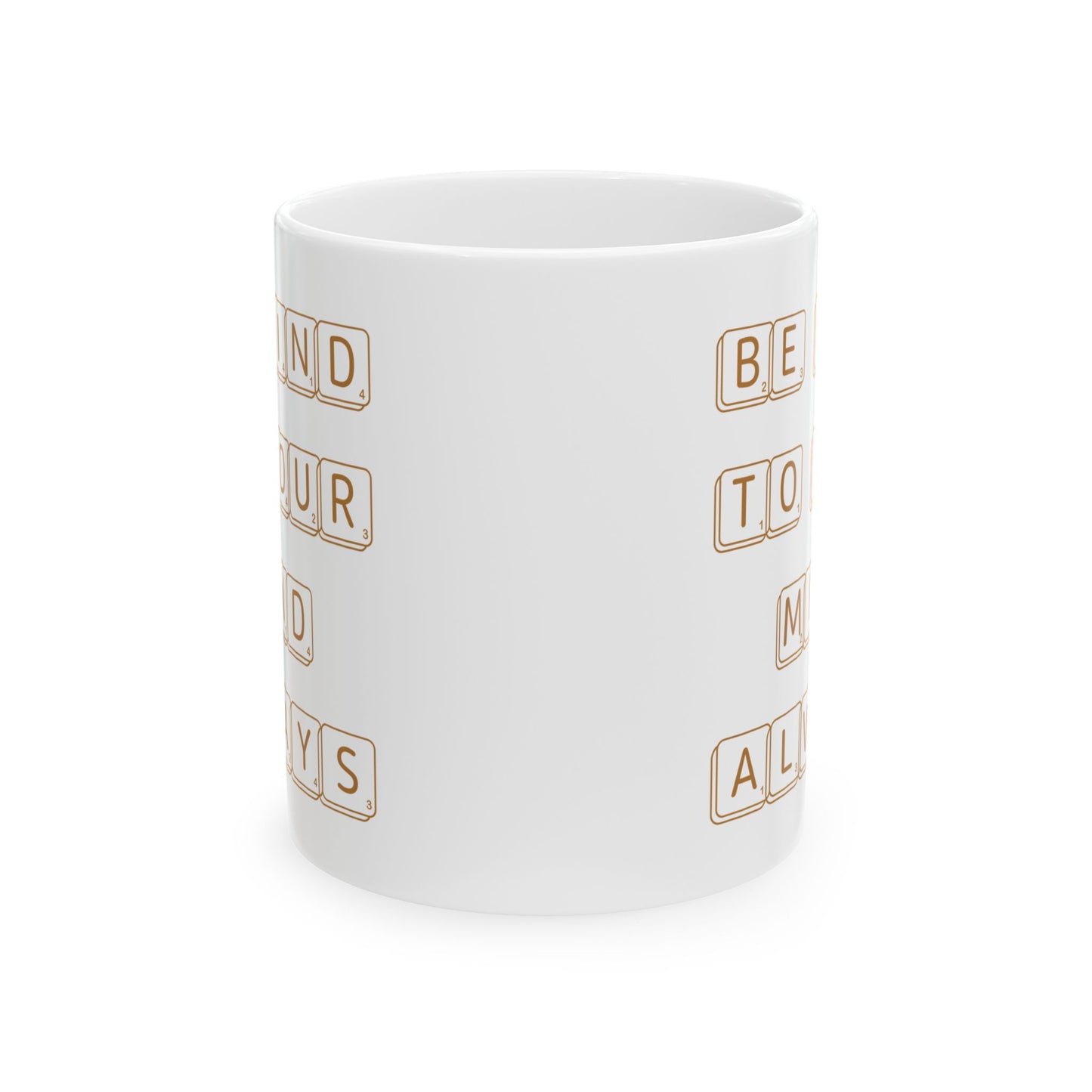 Be Kind To Your Mind Always White Mug, (11oz, 15oz)