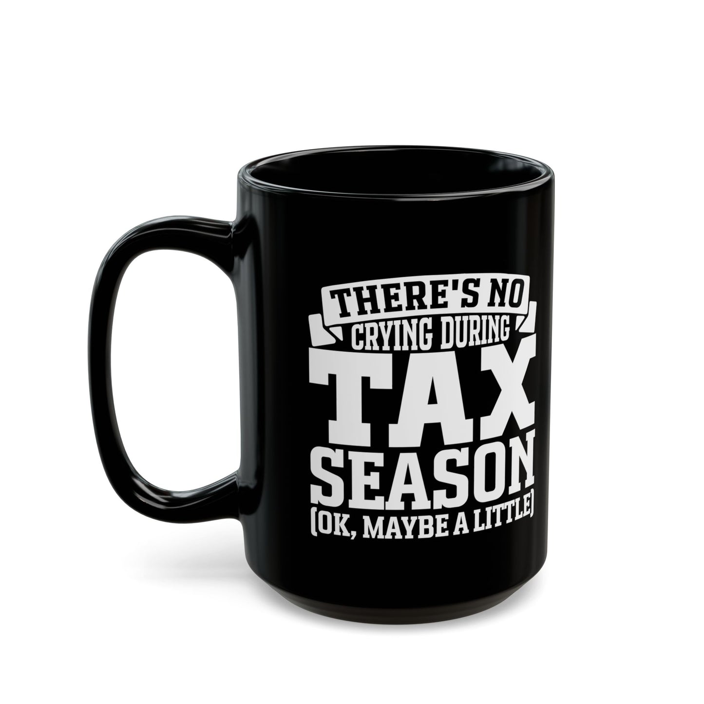 Black Funny Tax Season Mug – Gift for CPA or Accountant