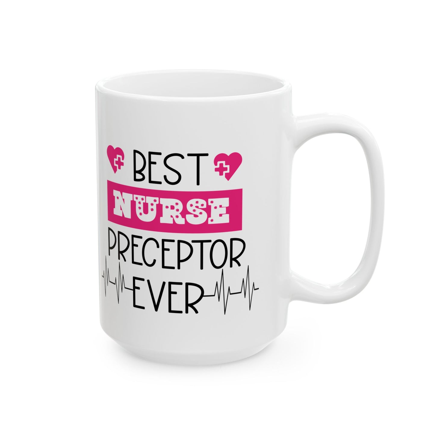 Best Nurse Preceptor Ever Mug – Perfect Gift for Nurse Preceptors and Healthcare Professionals
