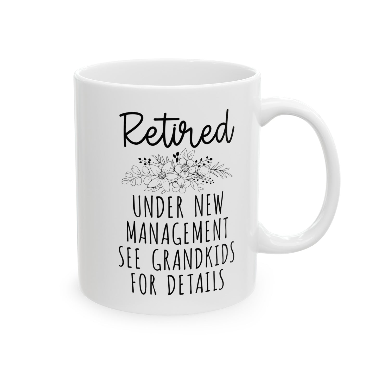 Retired Under New Management Mug – See Grandkids for Details