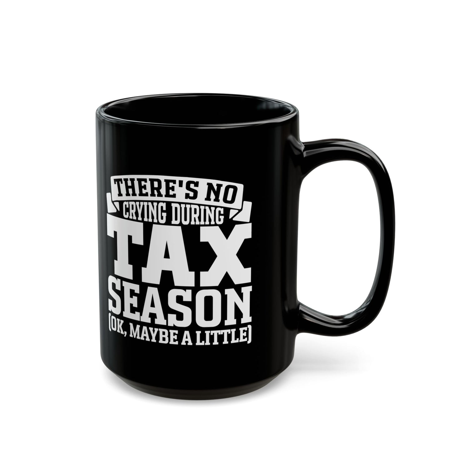Black Funny Tax Season Mug – Gift for CPA or Accountant
