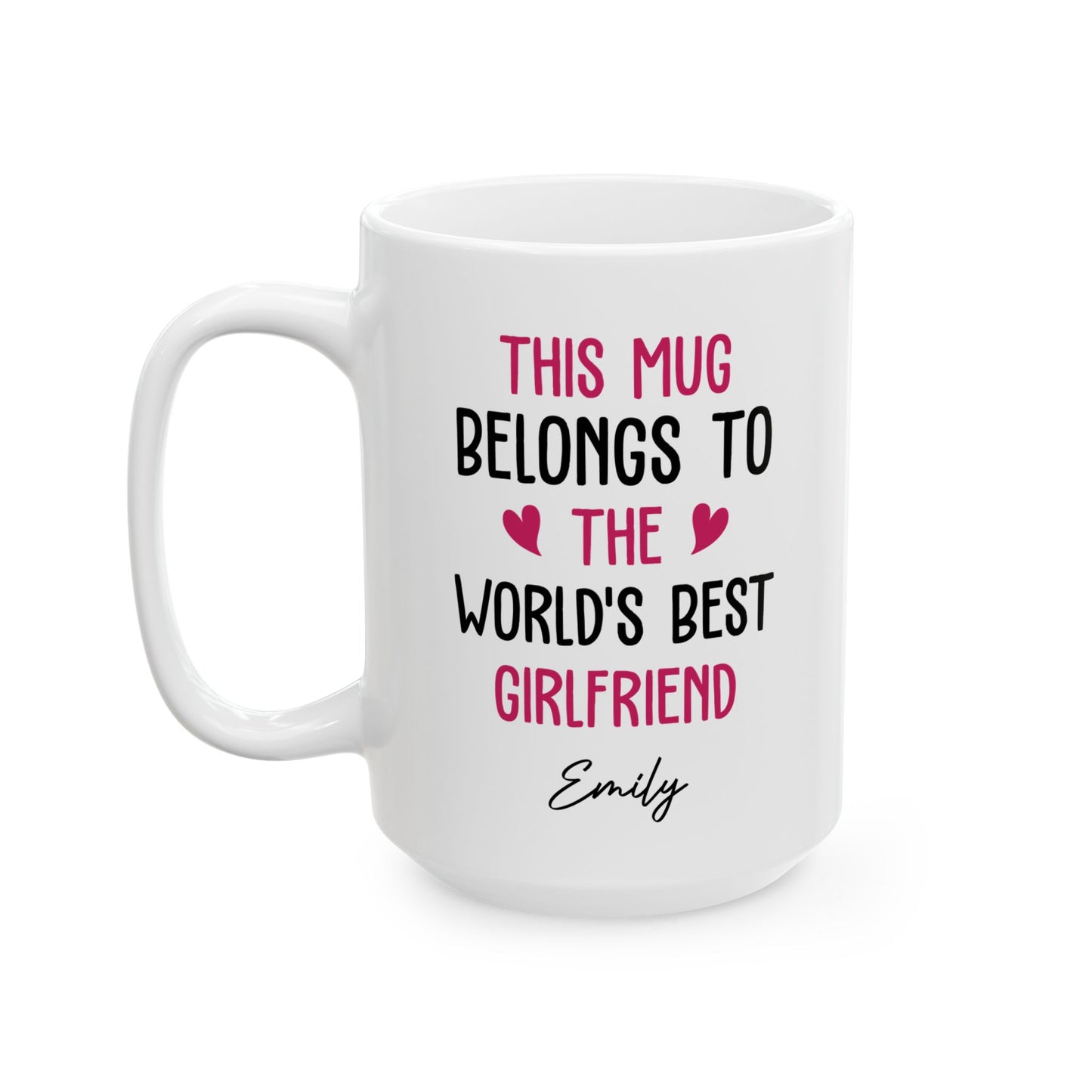 Personalized Mug for Girlfriend – This Mug Belongs to the World's Best Girlfriend Custom Name Gift Idea for Her