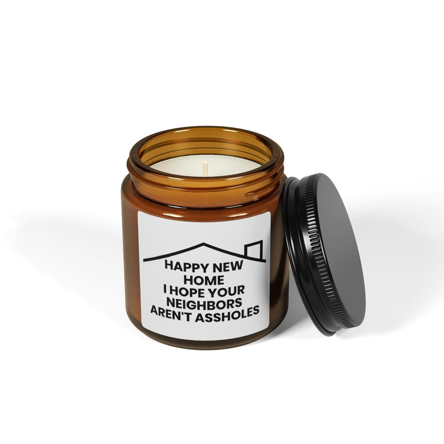 Happy New Home, I Hope Your Neighbors Aren't Assholes Candle – Funny Housewarming Gift, New Homeowner Present, Moving-In Gift