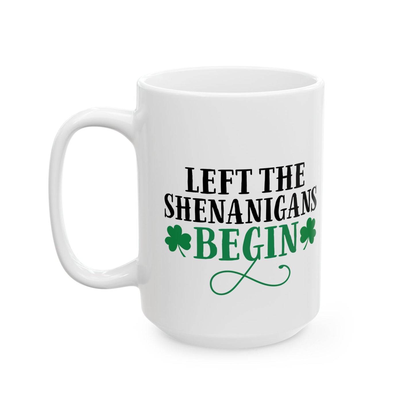 Let The Shenanigans Begin Mug – Funny Irish Shamrock Coffee Cup Gift