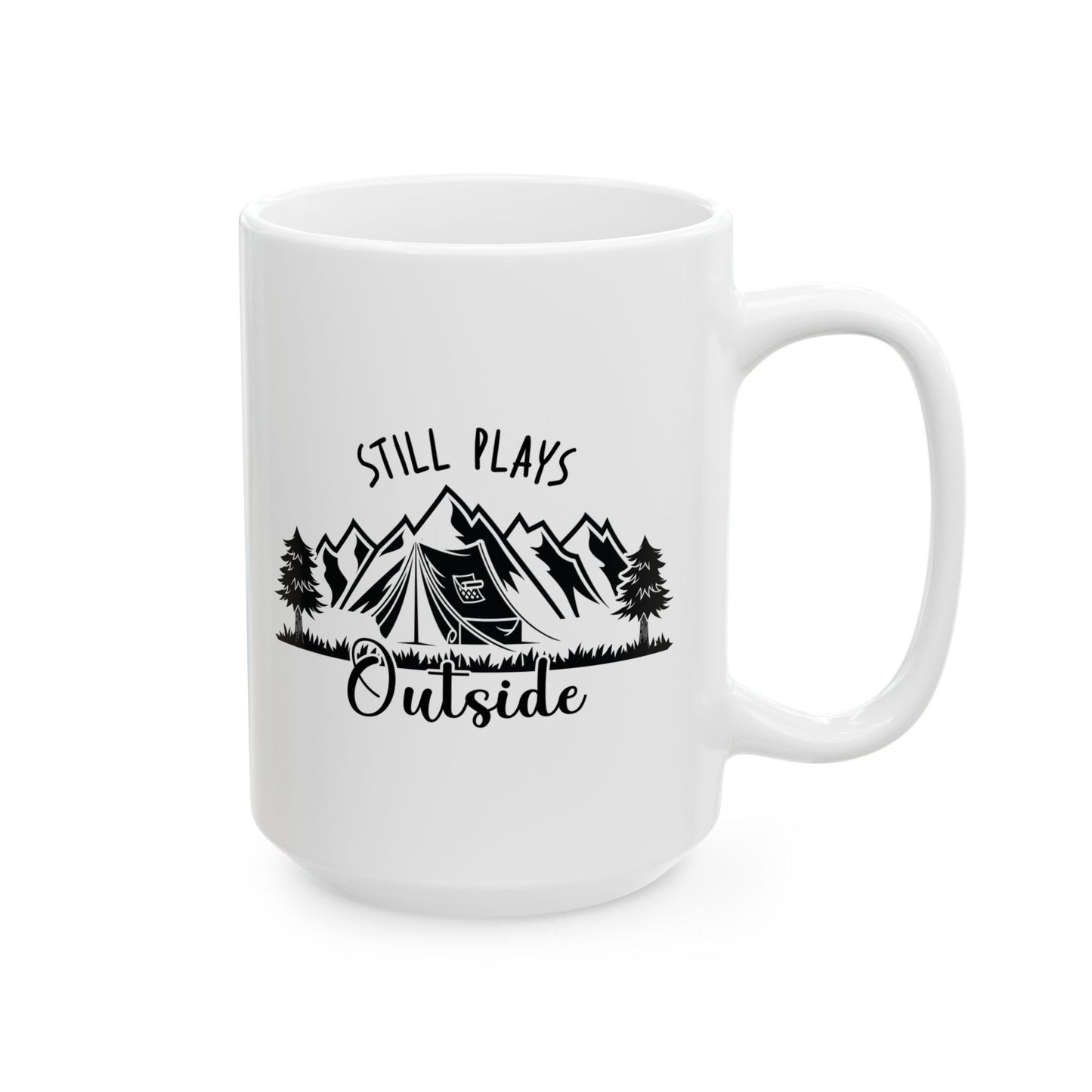 Still Plays Outside Ceramic Mug, (11oz, 15oz)