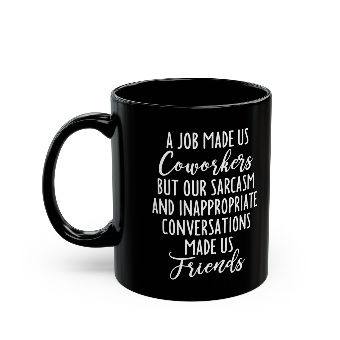 A Job Made Us Coworkers Black Mug – Ideal Gift for Office Friends
