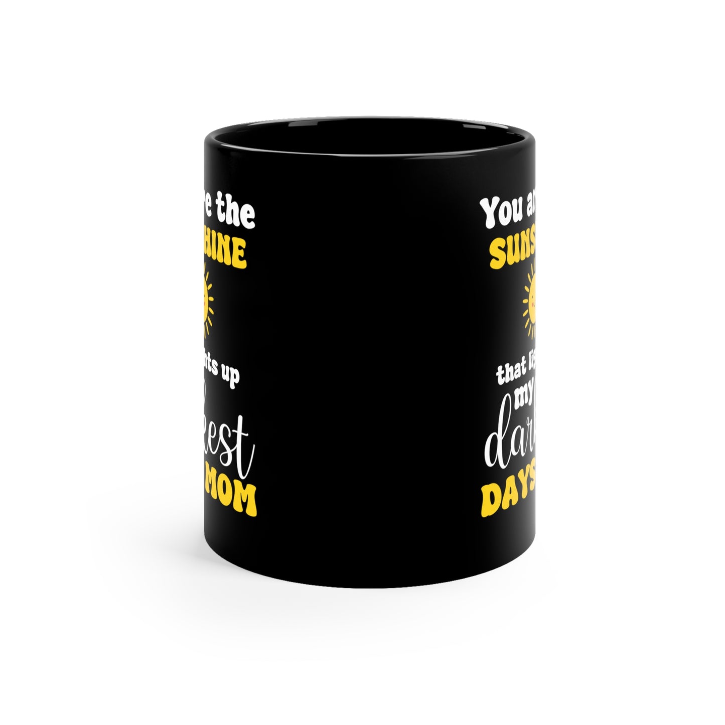 You Are the Sunshine Black Mug – Gift for Mom