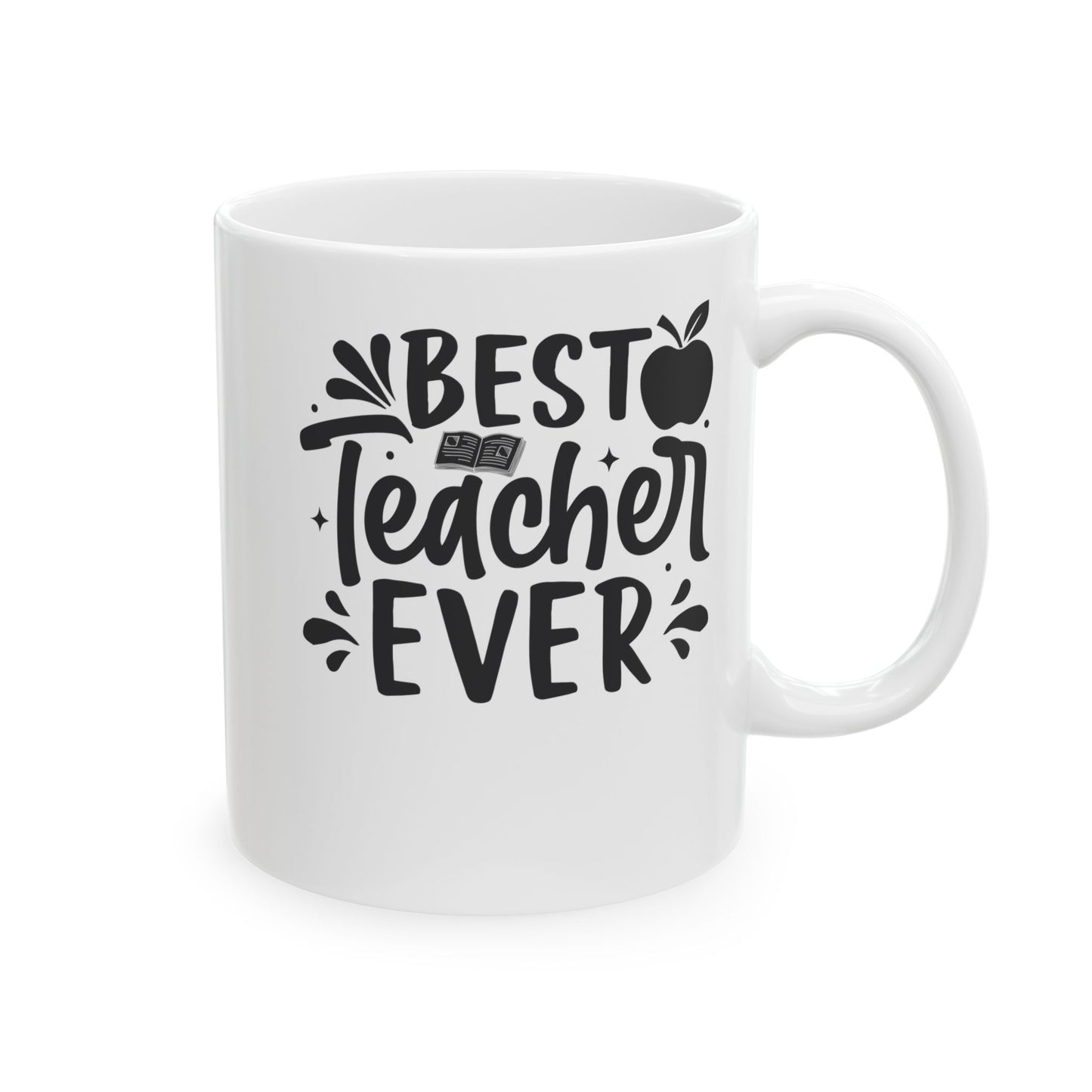 Best Teacher Ever White Mug, (11oz, 15oz)