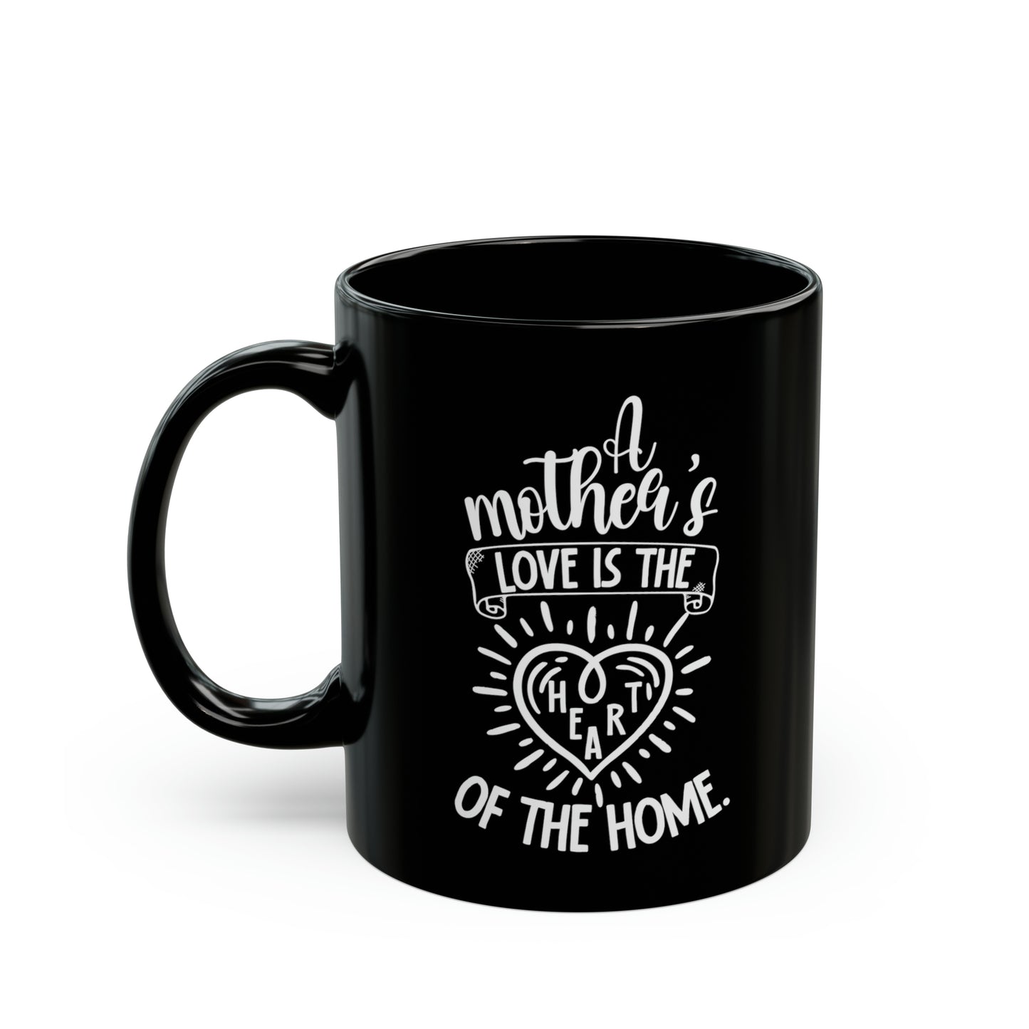 A Mother’s Love Black Coffee Mug – Heartfelt Gift for Mom Best Mother’s Day Cup